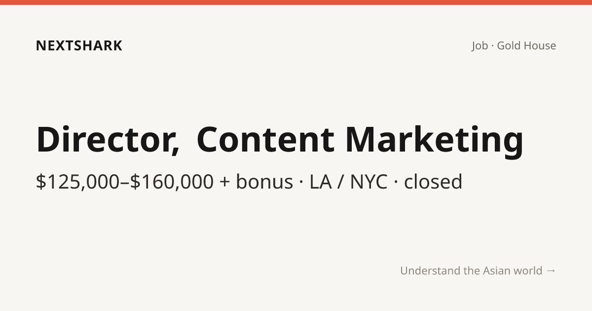Director, Content Marketing — Gold House · NextShark
