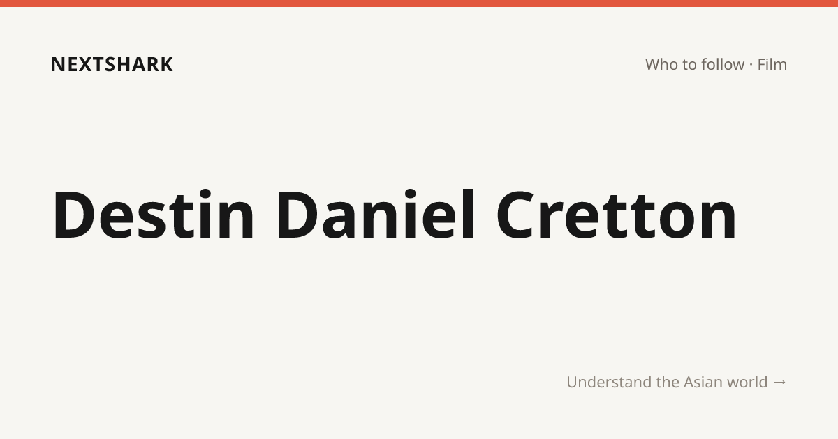 Destin Daniel Cretton — Who we're following · NextShark