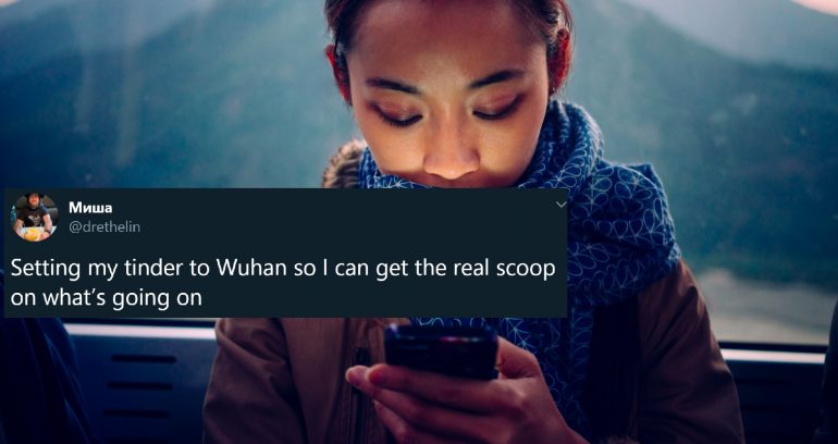 Tinder Users Are Setting their Location to Wuhan to Get the’Real Scoop’ About COVID-19