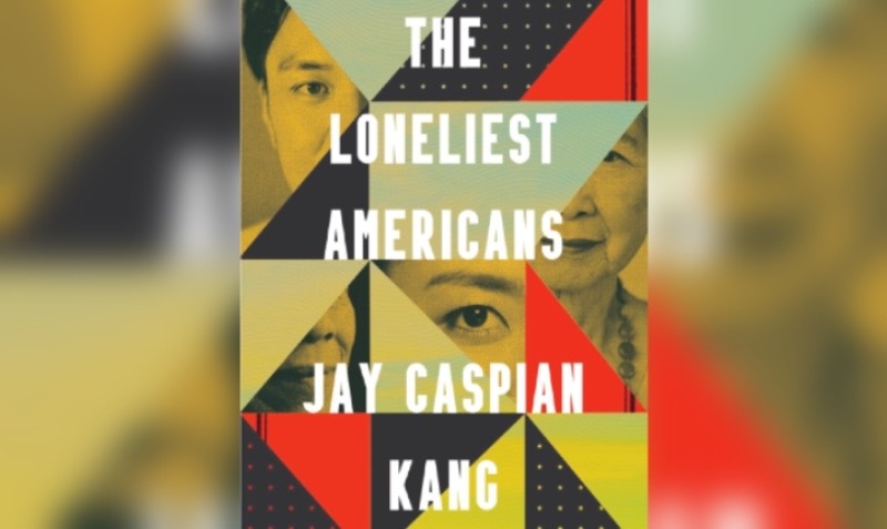 Jay Casper Kang's "The Loneliest Americans"